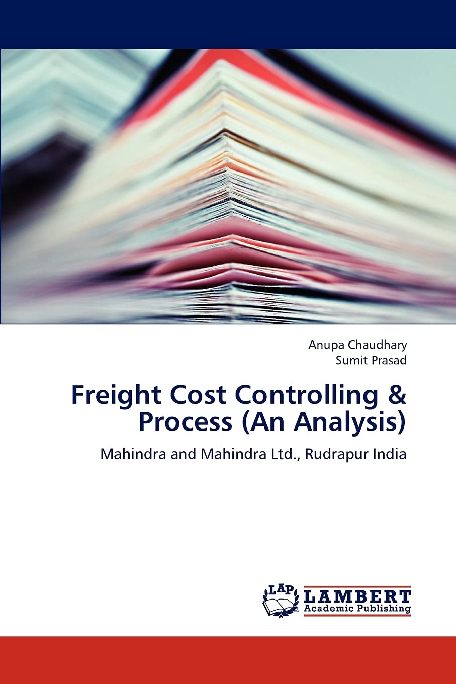 Freight Cost Controlling & Process (An Analysis): Mahindra and Mahindra Ltd., Rudrapur India,Used