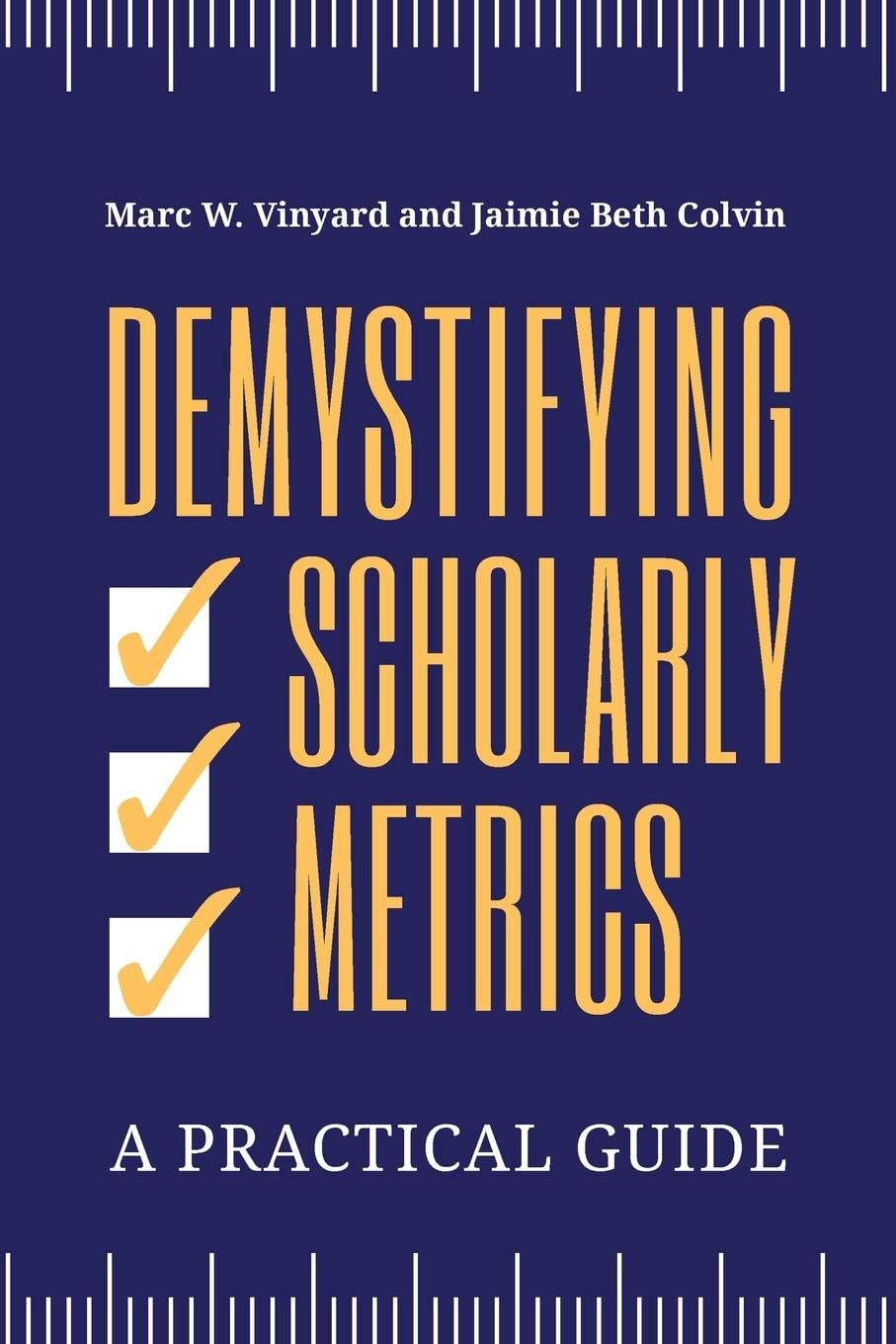 Demystifying Scholarly Metrics: A Practical Guide,Used