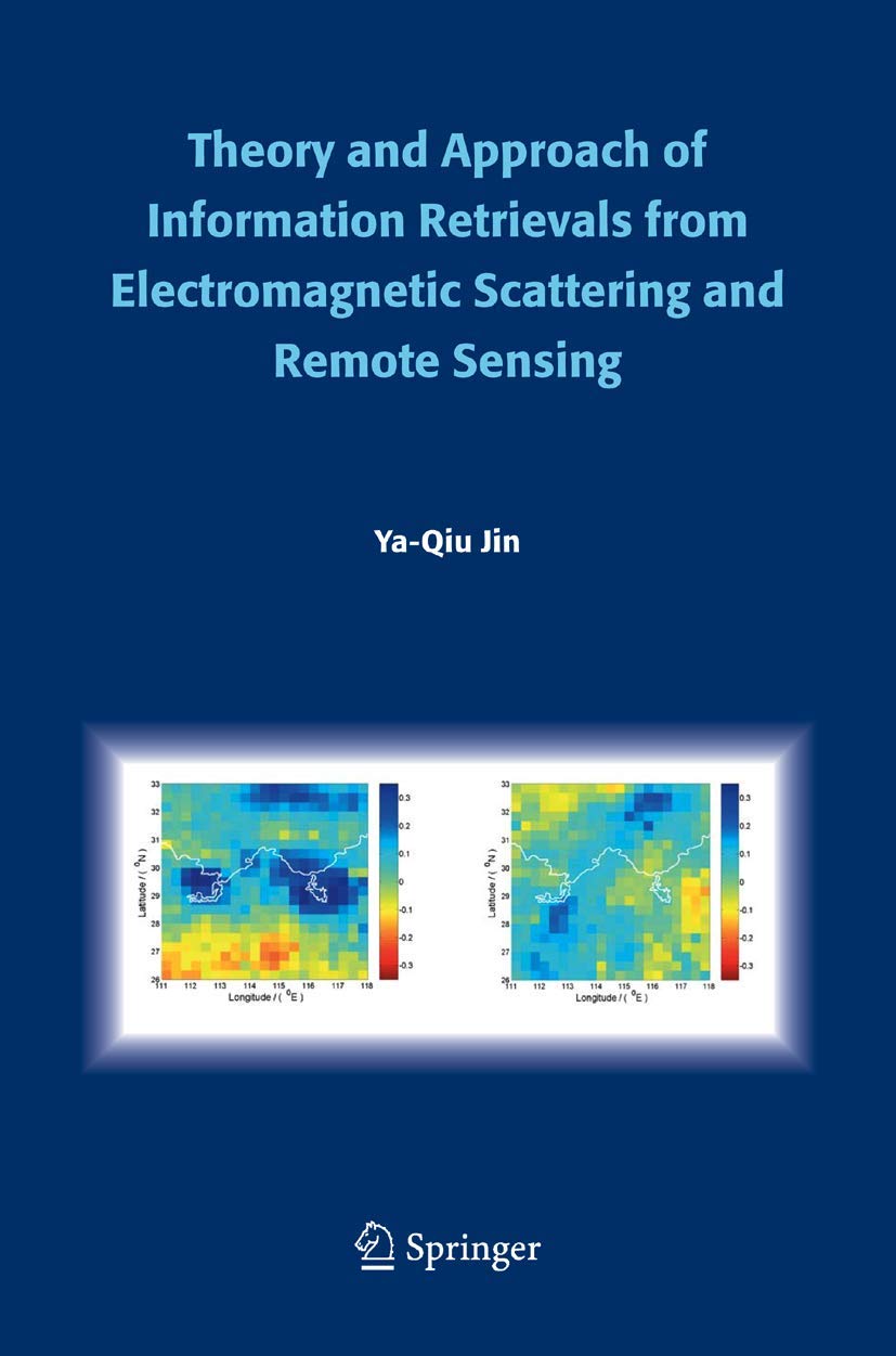Theory and Approach of Information Retrievals from Electromagnetic Scattering and Remote Sensing,Used