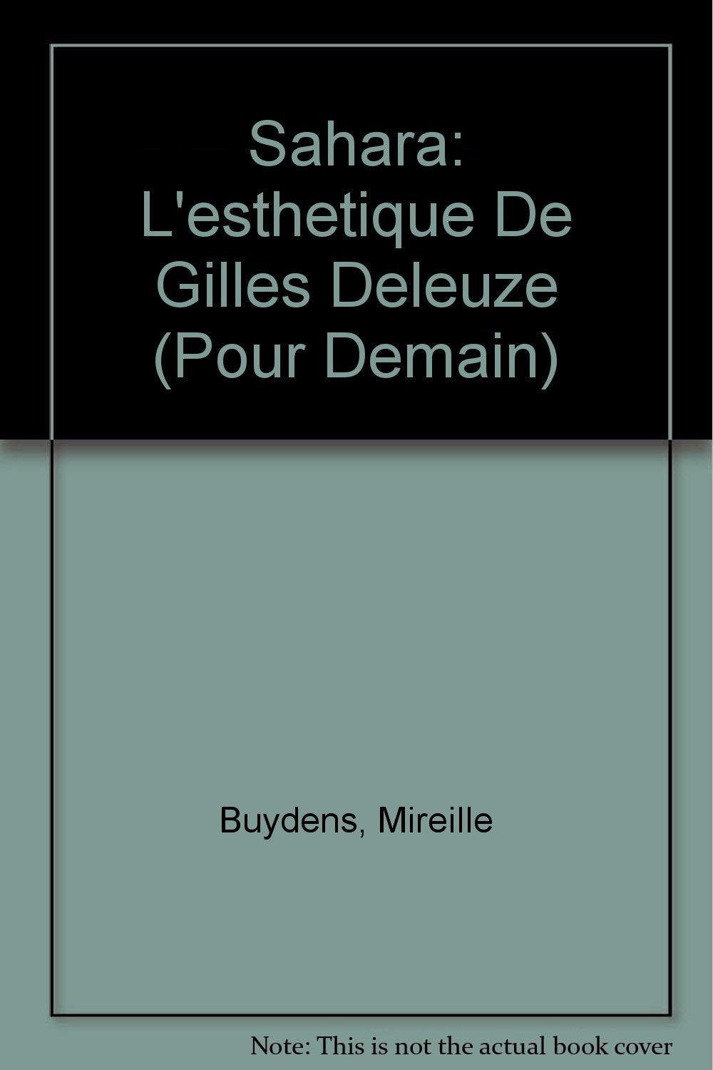Sahara: L'esthetique De Gilles Deleuze (Pour Demain) (French Edition),Used