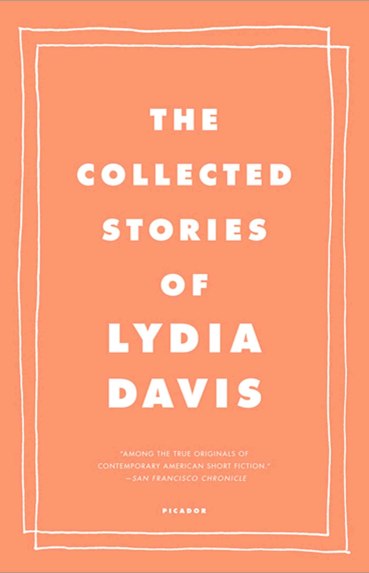 The Collected Stories Of Lydia Davis,New