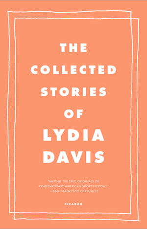 The Collected Stories Of Lydia Davis,New