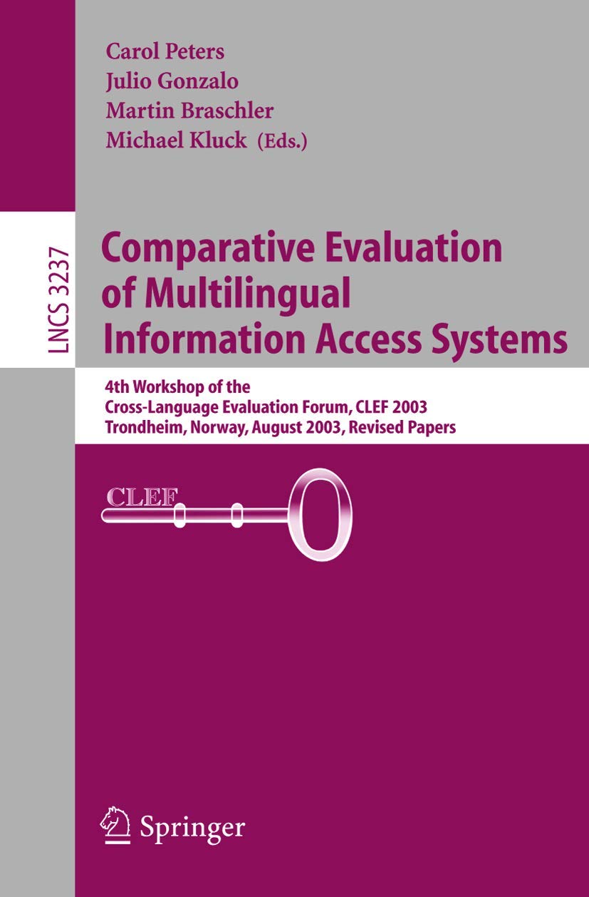 Comparative Evaluation of Multilingual Information Access Systems: 4th Workshop of the CrossLanguage Evaluation Forum, CLEF 200,Used