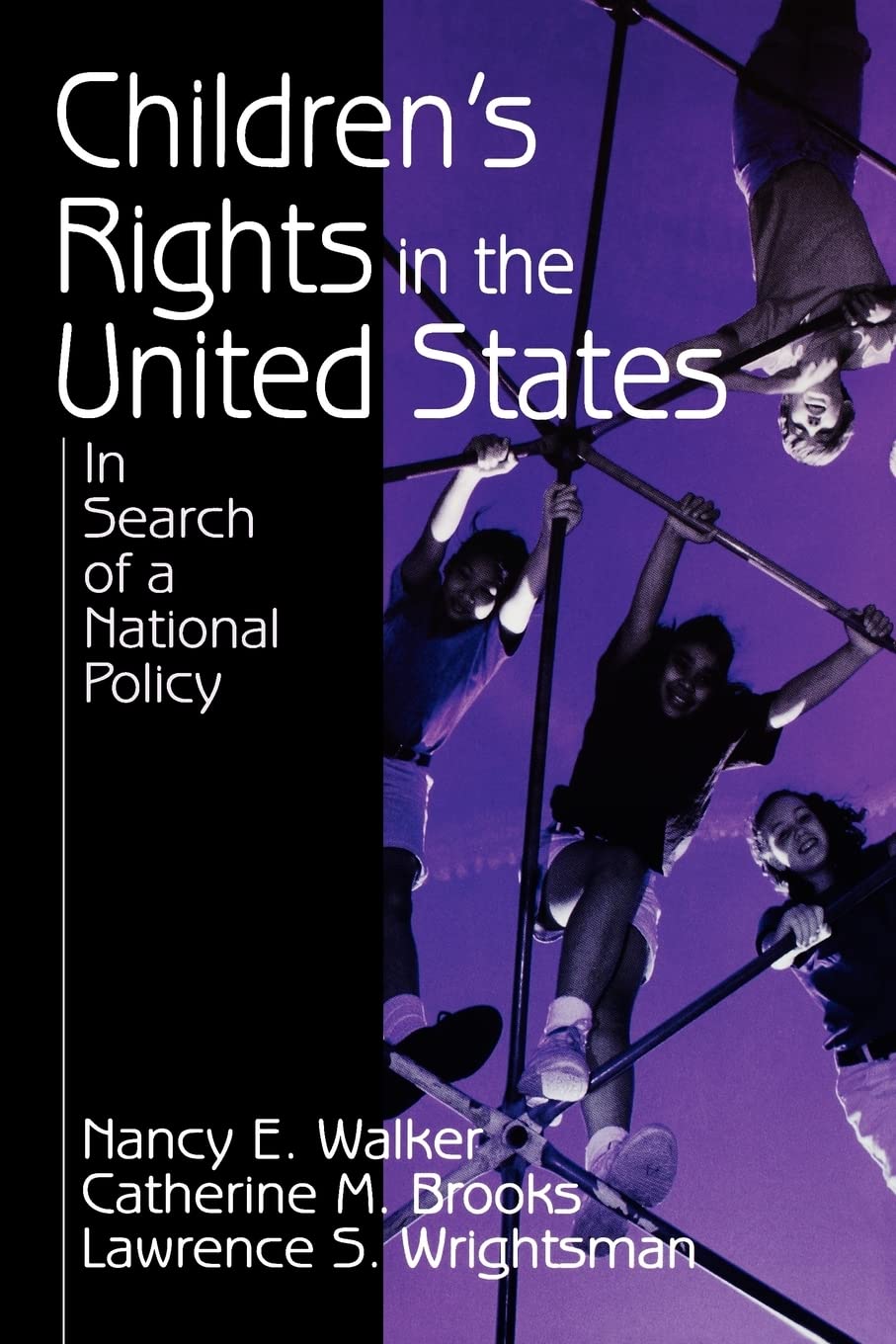 Childrens Rights in the United States: In Search of a National Policy,New