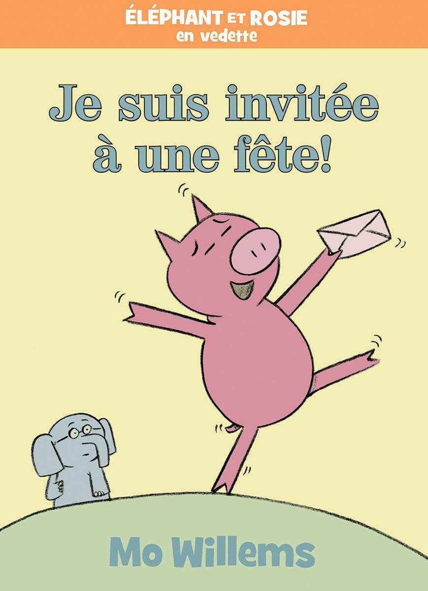 lphant Et Rosie: Je Suis Invite  Une Fte! (English and French Edition),Used