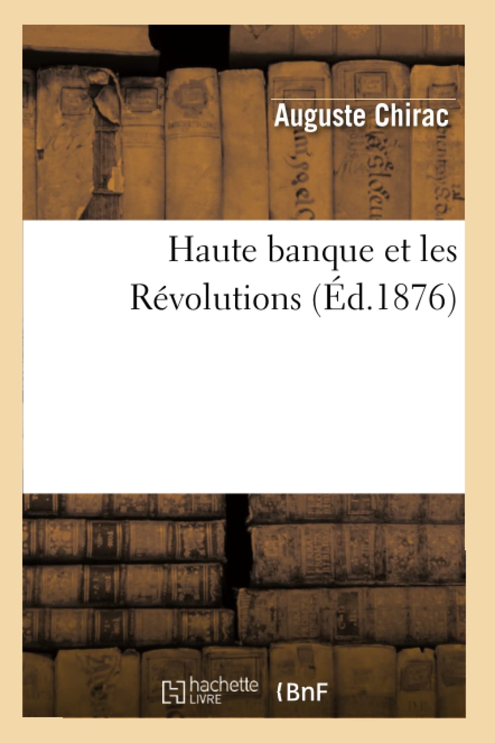 Haute Banque Et Les Rvolutions (D.1876) (Sciences Sociales) (French Edition),New