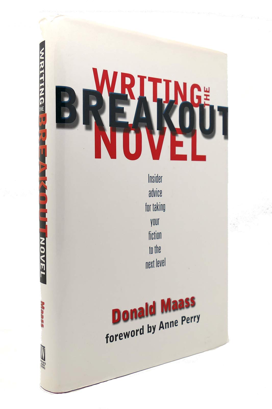 Writing the Breakout Novel: Insider Advice for Taking Your Fiction to the Next Level,New