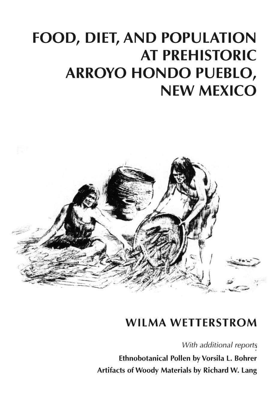 Food, Diet, And Population At Prehistoric Arroyo Hondo Pueblo, New Mexico (Arroyo Hondo Archaeological Series),New