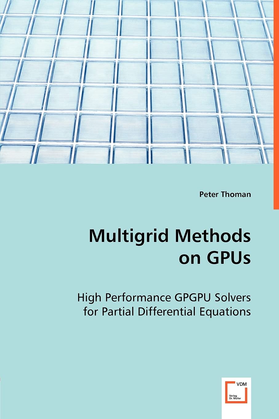 Multigrid Methods on GPUs: High Performance GPGPU Solvers for Partial Differential Equations,Used