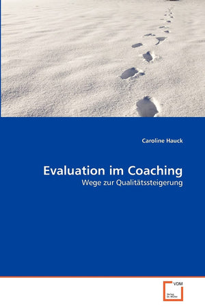 Evaluation im Coaching: Wege zur Qualittssteigerung (German Edition),Used
