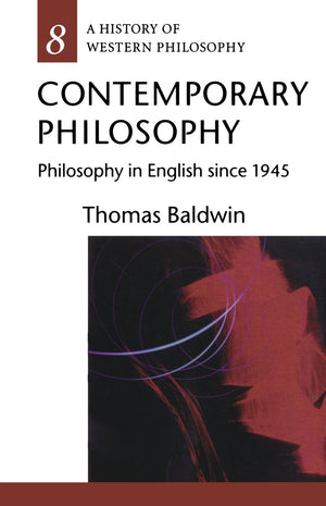 Contemporary Philosophy: Philosophy In English Since 1945 (History Of Western Philosophy)