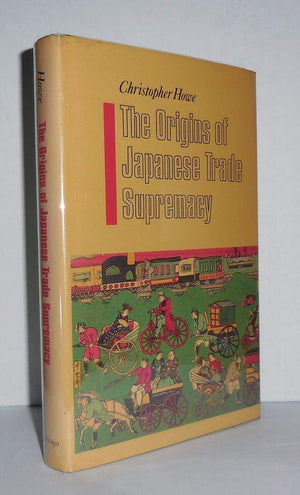 The Origins of Japanese Trade Supremacy: Development and Technology in Asia from 1540 to the Pacific War,Used