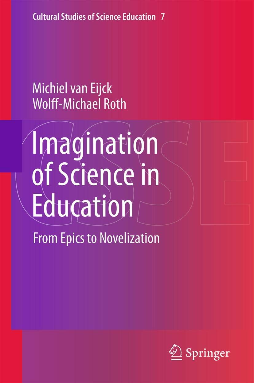 Imagination of Science in Education: From Epics to Novelization (Cultural Studies of Science Education, 7),Used