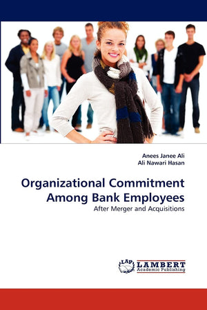 Organizational Commitment Among Bank Employees: After Merger and Acquisitions,Used