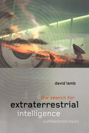 The Search for Extra Terrestrial Intelligence: A Philosophical Inquiry,Used