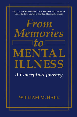 From Memories to Mental Illness: A Conceptual Journey (Emotions, Personality, and Psychotherapy),Used