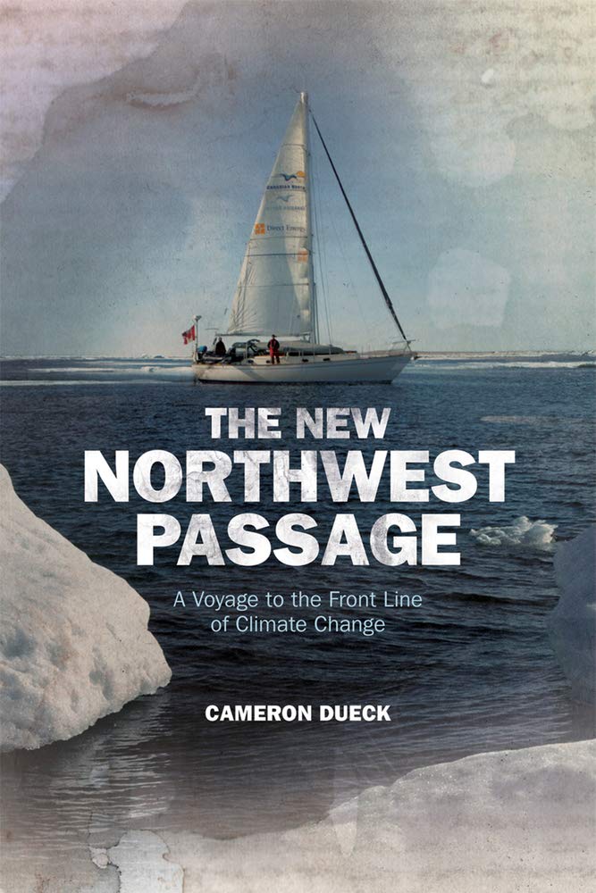 The New Northwest Passage: A Voyage to the Front Line of Climate Change,Used