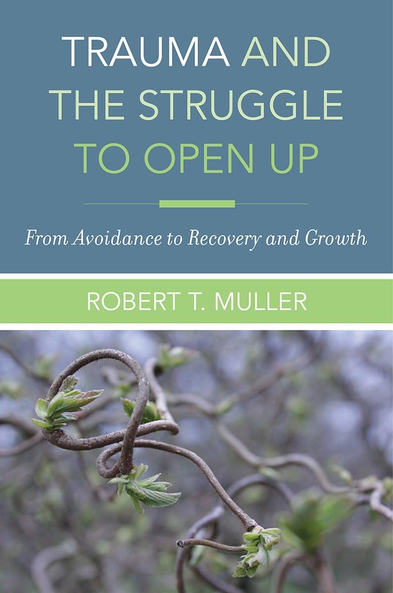 Trauma and the Struggle to Open Up: From Avoidance to Recovery and Growth,Used