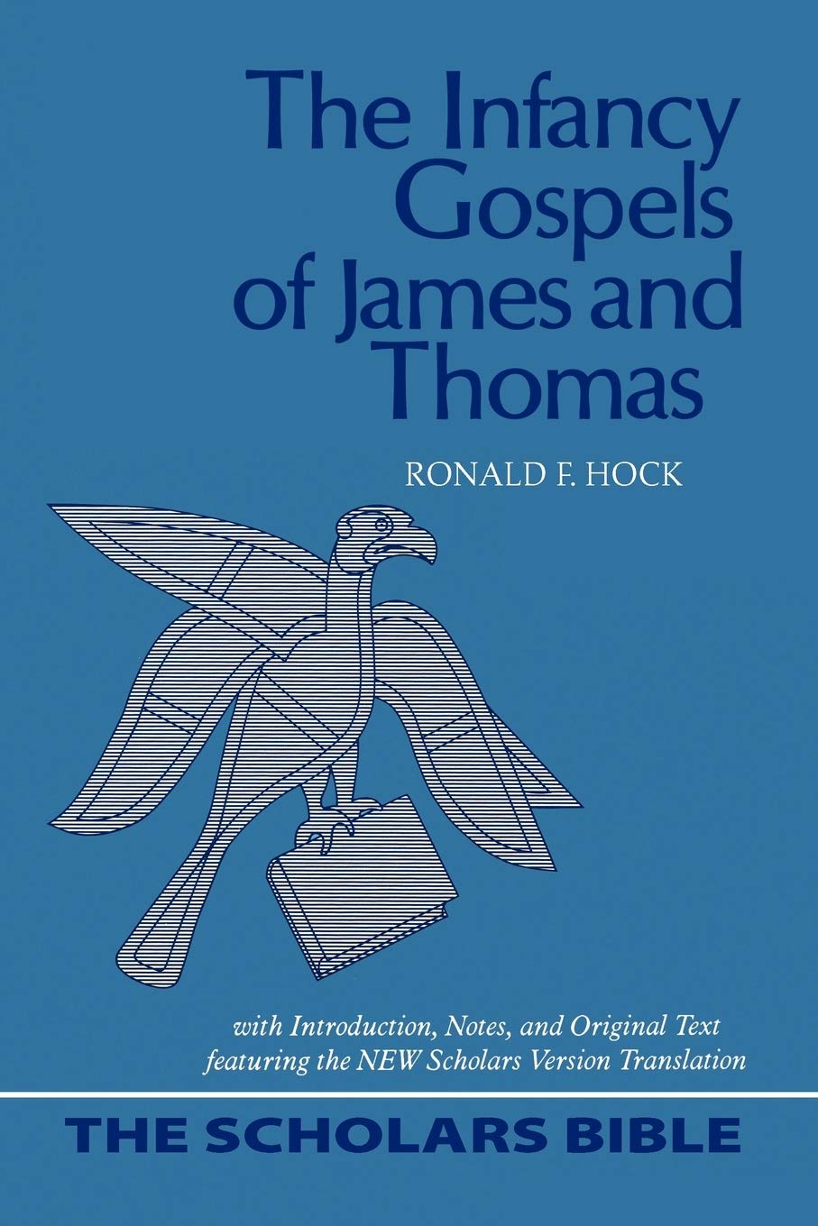 The Infancy Gospels of James and Thomas: With Introduction, Notes, and Original Text Featuring the New Scholars Version Translat,Used
