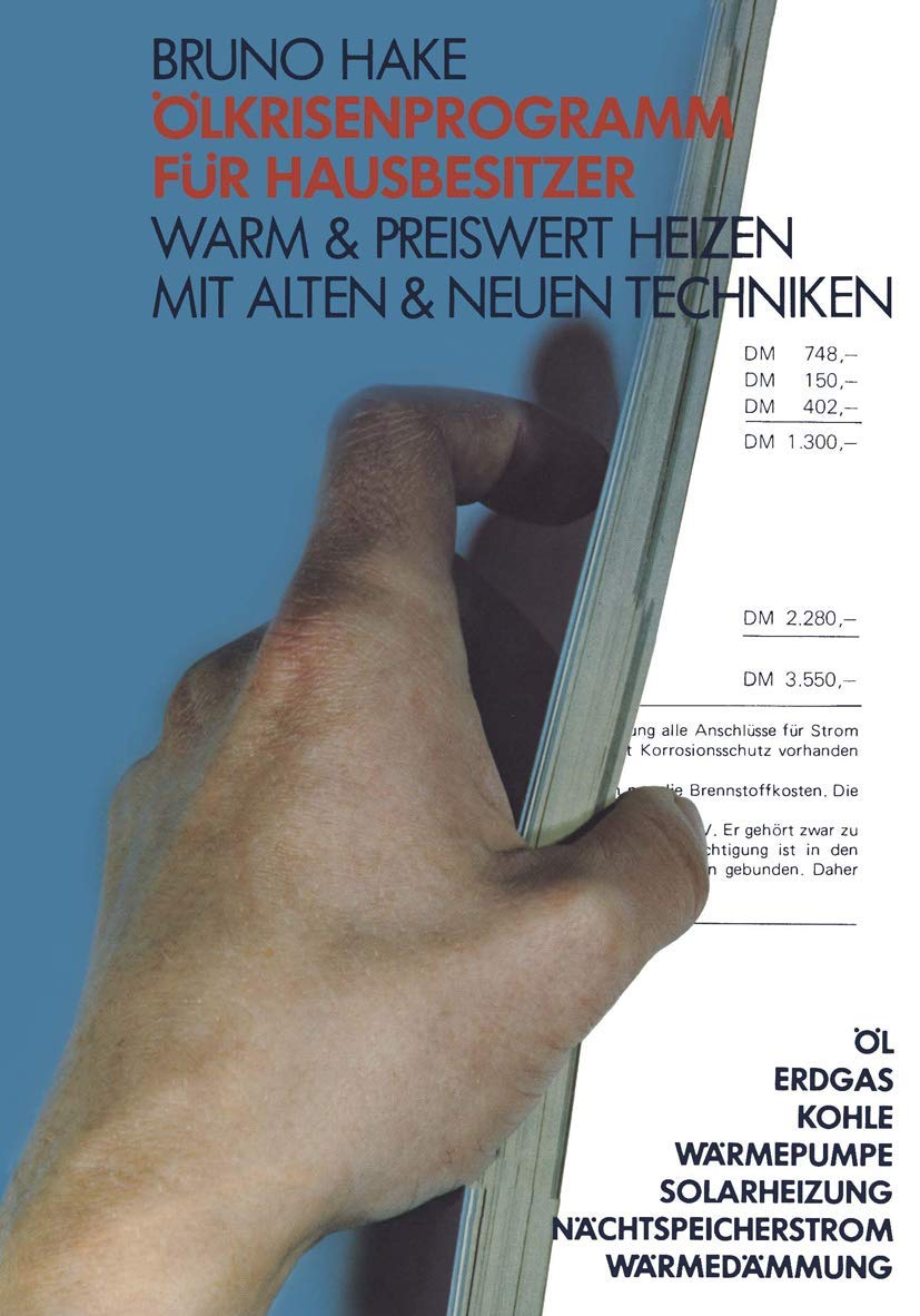 lkrisenprogramm fr Hausbesitzer: Warm & preiswert heizen mit alten & neuen Techniken ; l, Erdgas, Kohle, Wrmepumpe, Solarheizung,Used