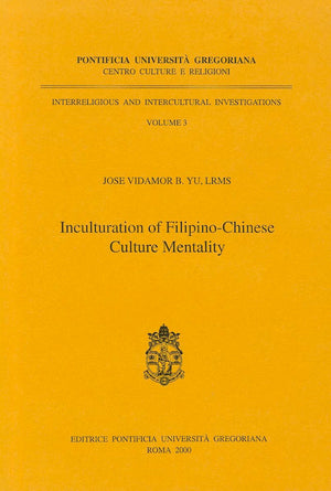 Inculturation of Filipino: Chinese Culture Mentality (Interreligious and Intercultural Investigations),Used