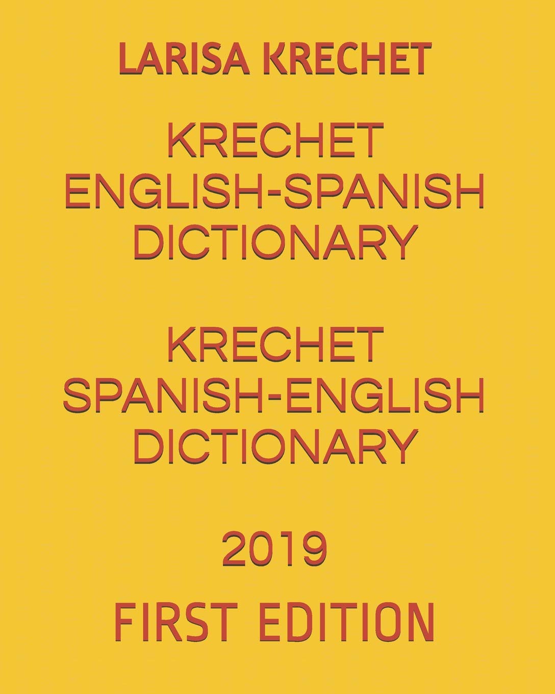 KRECHET ENGLISHSPANISH DICTIONARY KRECHET SPANISHENGLISH DICTIONARY 2019: FIRST EDITION,Used