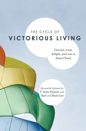 The Cycle of Victorious Living: Commit, trust, delight, and rest in Jesus Christ,Used