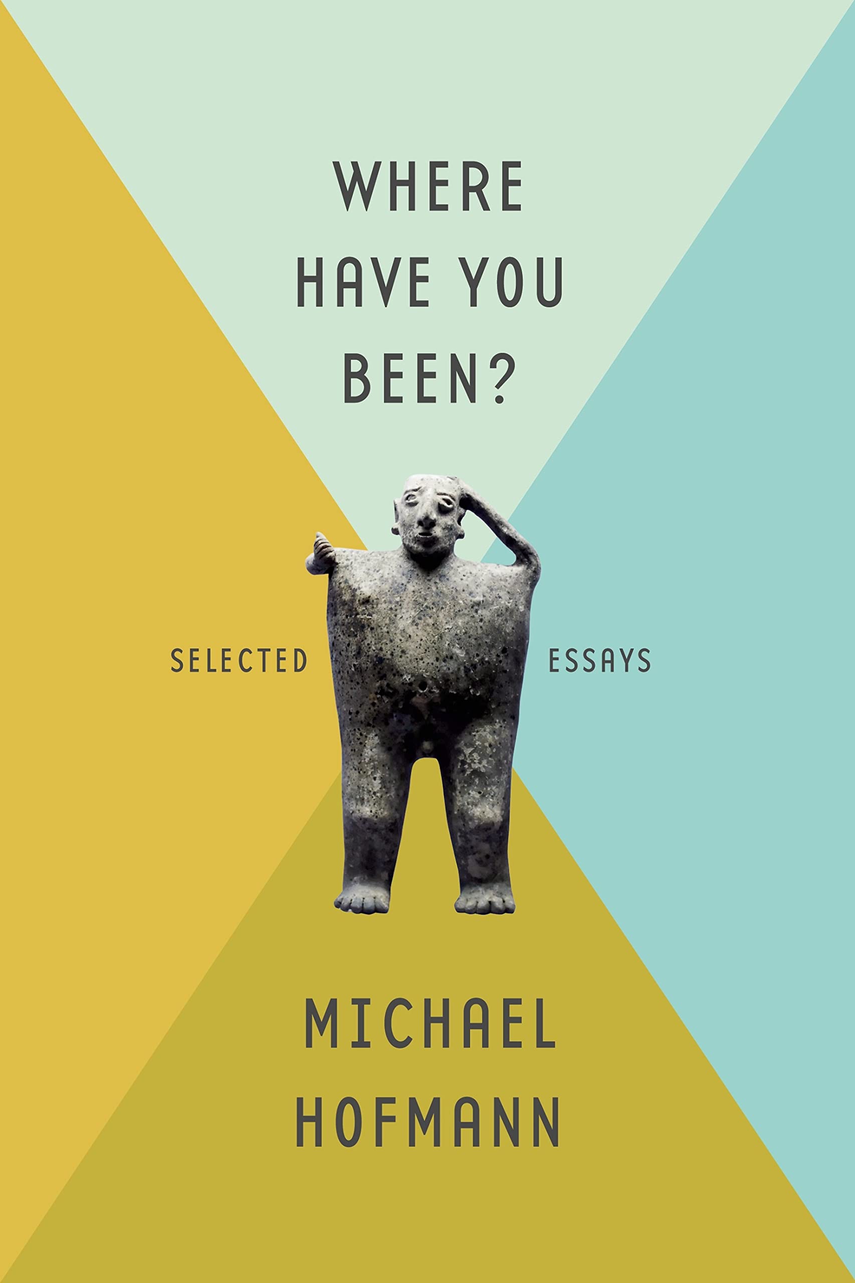 Where Have You Been?: Selected Essays,Used
