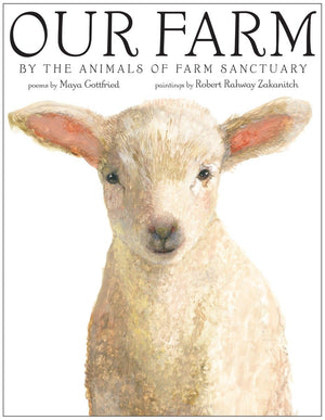 Our Farm: By the Animals of Farm Sanctuary,Used