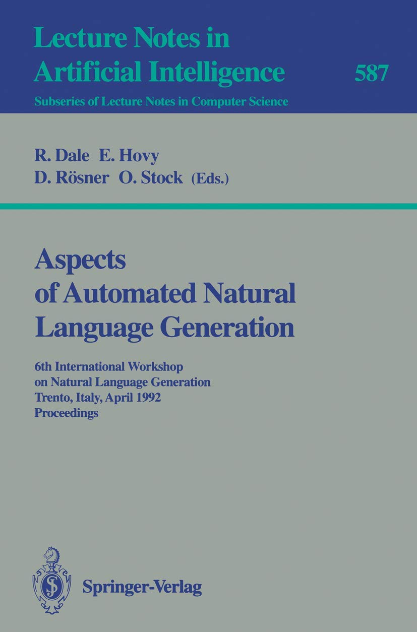 Aspects of Automated Natural Language Generation: 6th International Workshop on Natural Language Generation Trento, Italy, April,Used
