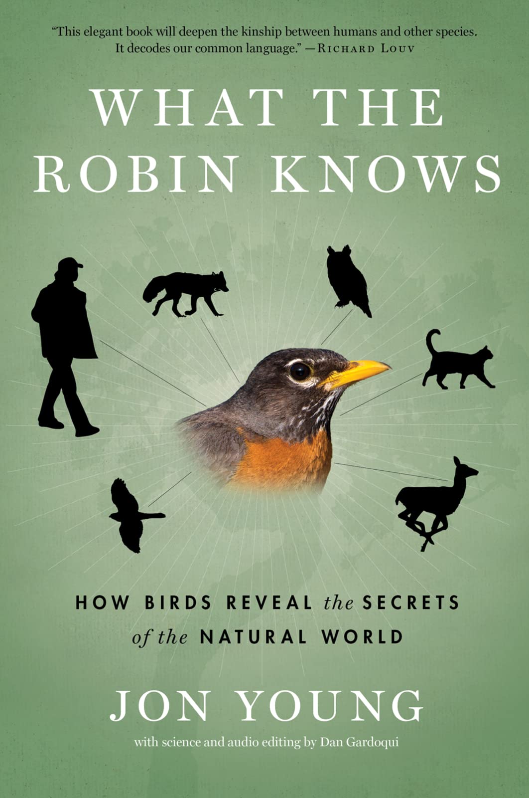 What The Robin Knows: How Birds Reveal The Secrets Of The Natural World,Used