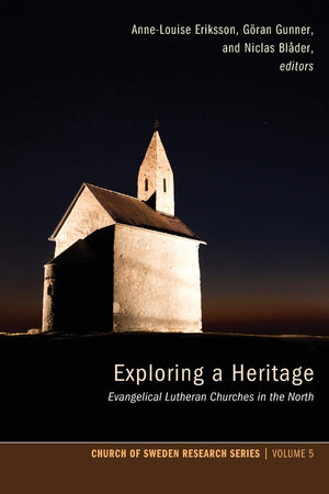 Exploring A Heritage: Evangelical Lutheran Churches In The North (Church Of Sweden Research),Used