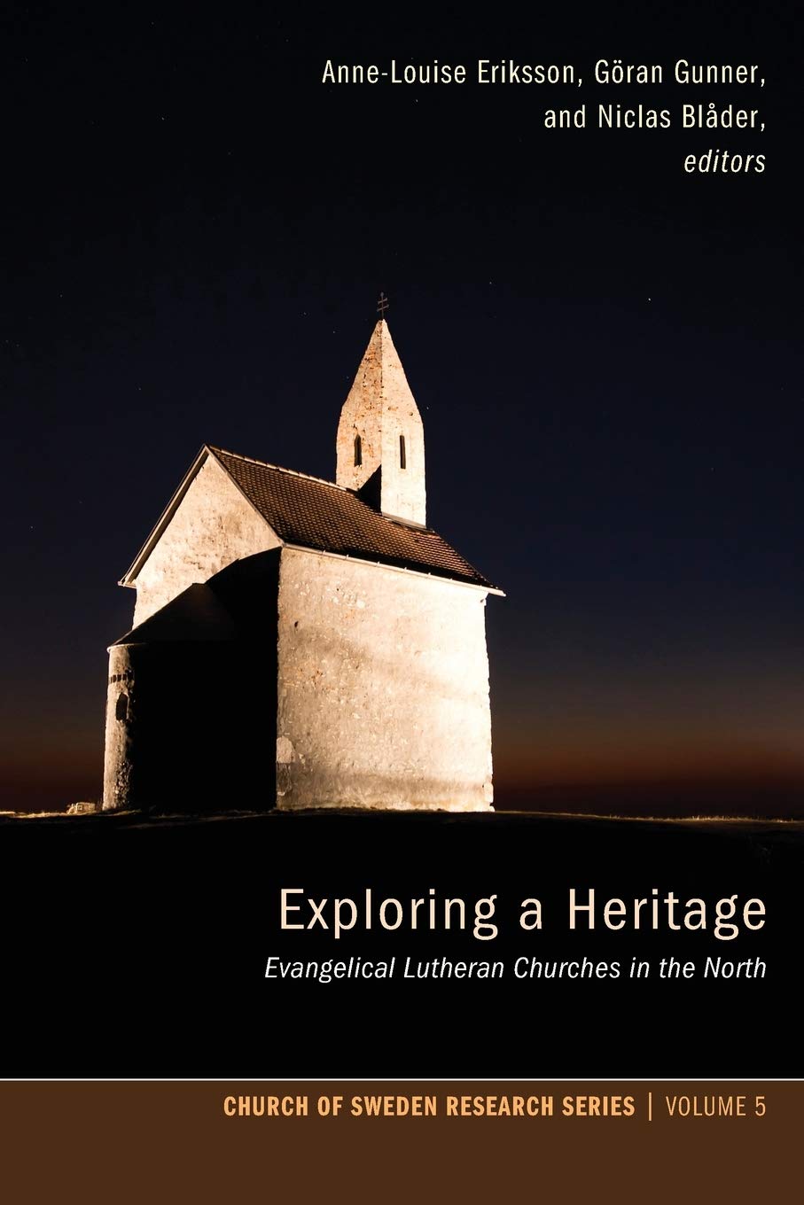 Exploring A Heritage: Evangelical Lutheran Churches In The North (Church Of Sweden Research),Used