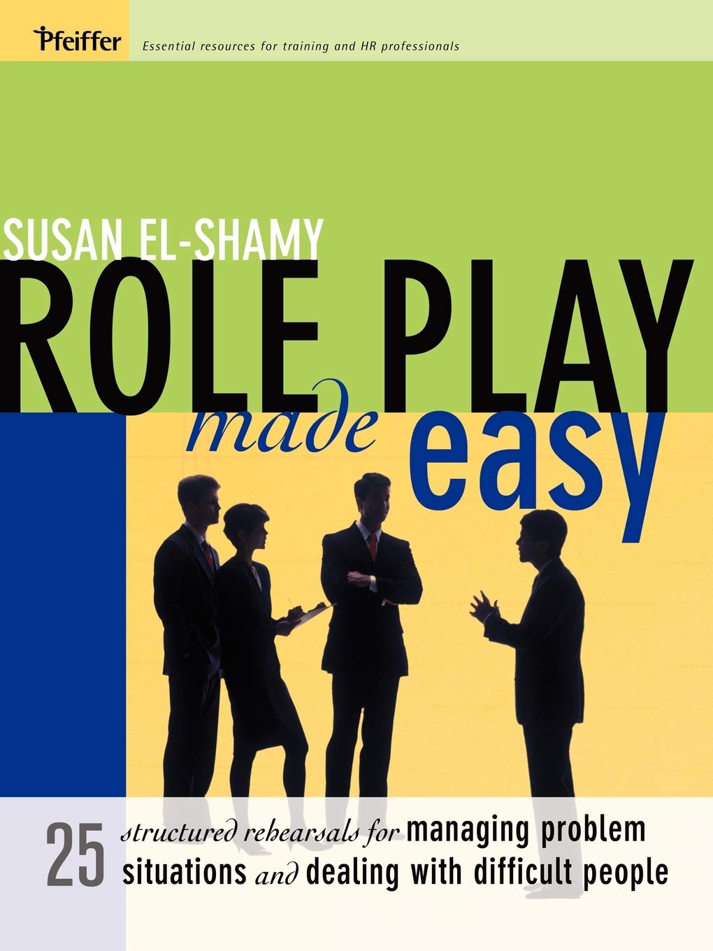 Role Play Made Easy: 25 Structured Rehearsals for Managing Problem Situations and Dealing With Difficult People,Used
