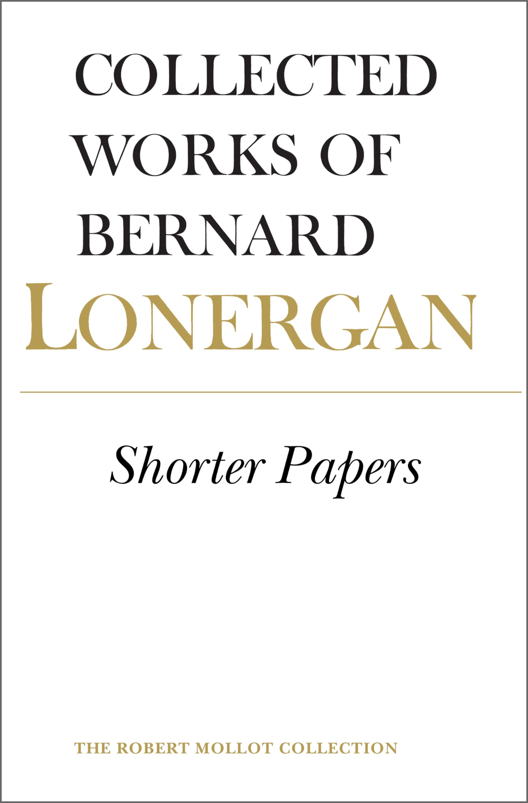 Shorter Papers: Volume 20 (Collected Works of Bernard Lonergan),Used