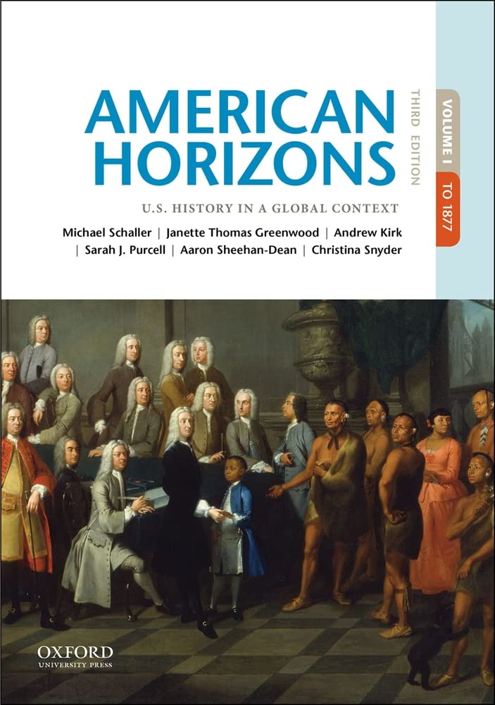 American Horizons: U.S. History In A Global Context, Volume I,New
