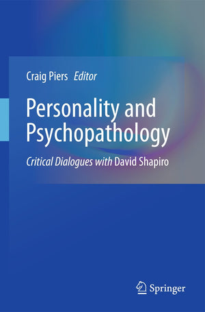 Personality And Psychopathology: Critical Dialogues With David Shapiro,Used