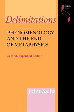 Delimitations, Second Expanded Edition: Phenomenology and the End of Metaphysics (Studies in Continental Thought),Used