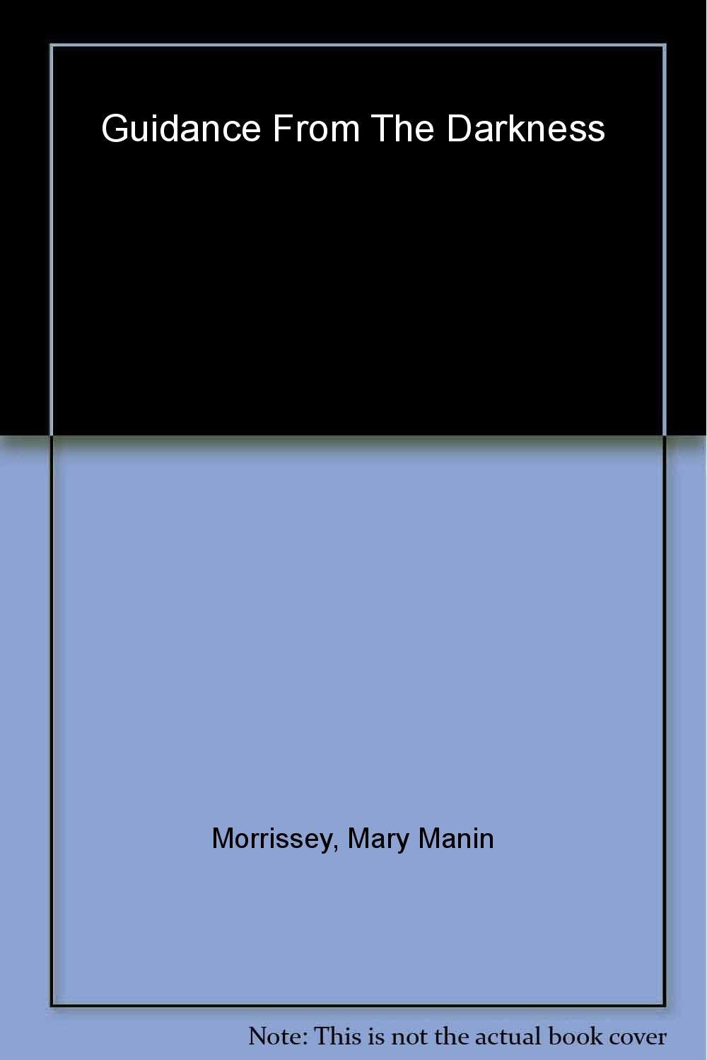 Guidance from the Darkness: The Transforming Power of the Divine Feminine in Difficult Times,Used