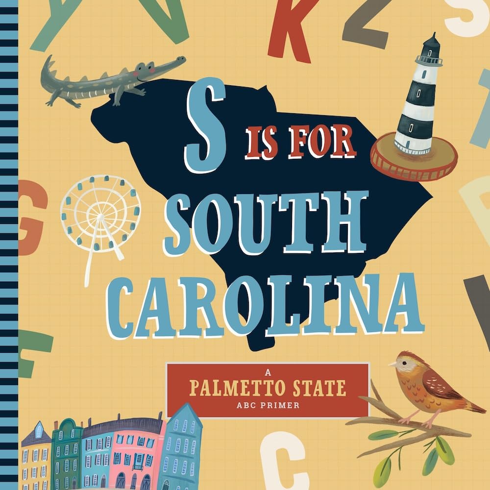 S Is For South Carolina: An Abc Board Book Primer