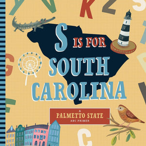 S Is For South Carolina: An Abc Board Book Primer
