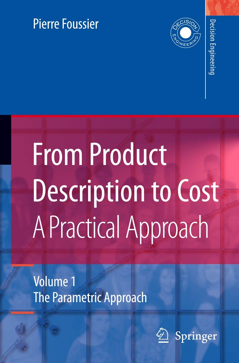 From Product Description to Cost: A Practical Approach: Volume 1: The Parametric Approach (Decision Engineering),Used