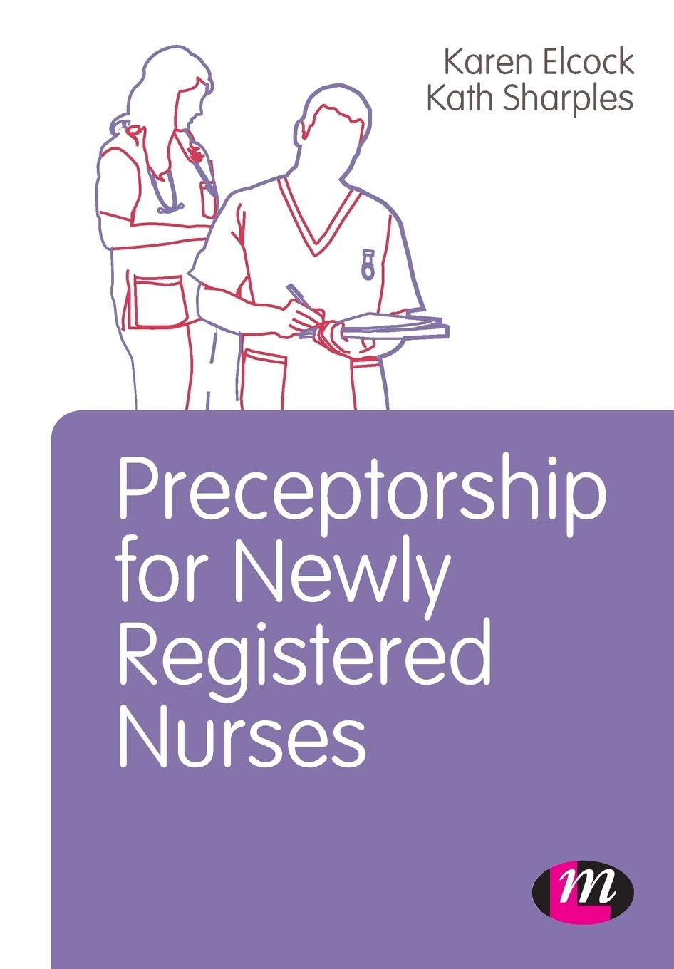 Preceptorship for Newly Registered Nurses (PostRegistration Nursing Education and Practice LM Series),Used