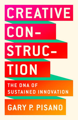 Creative Construction: The Dna Of Sustained Innovation