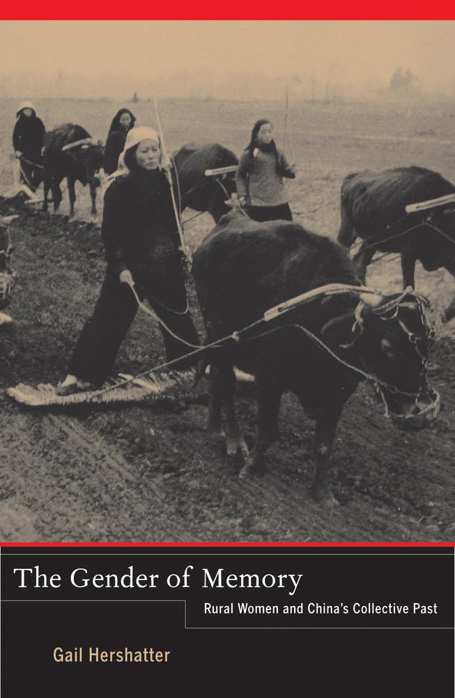 The Gender of Memory: Rural Women and China's Collective Past (Asia Pacific Modern) (Volume 8),Used