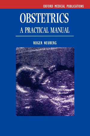 Obstetrics: A Practical Manual (Oxford Medical Publications)