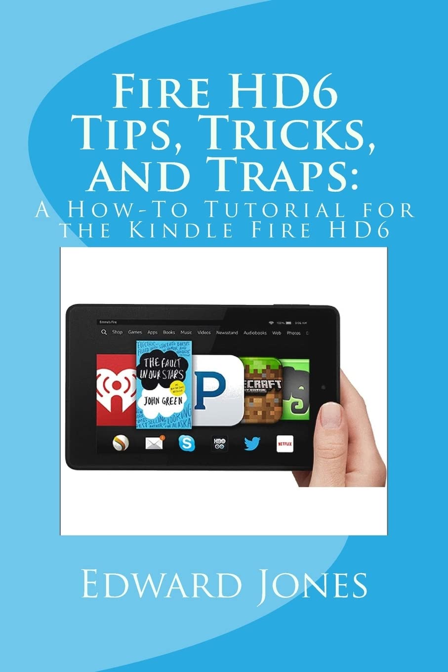 Fire HD6 Tips, Tricks, and Traps:: A HowTo Tutorial for the Kindle Fire HD6,Used