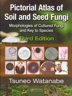 Pictorial Atlas of Soil and Seed Fungi: Morphologies of Cultured Fungi and Key to Species,Third Edition (Mycology),Used