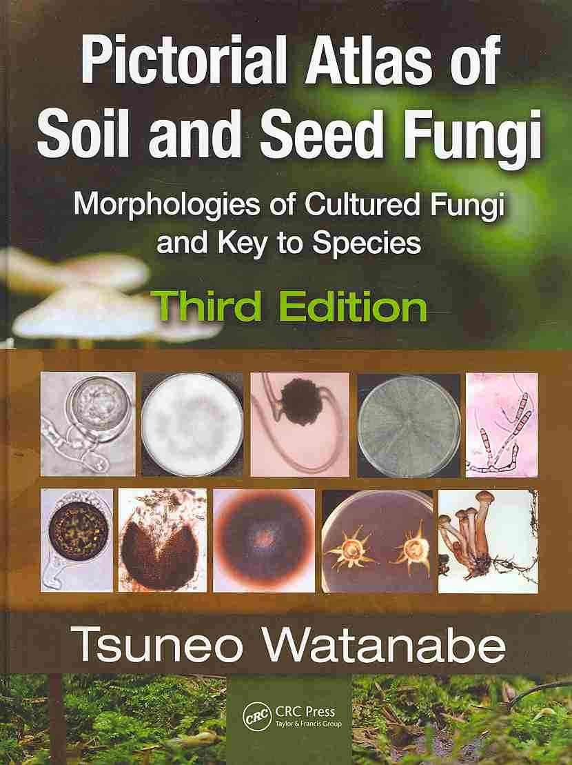Pictorial Atlas of Soil and Seed Fungi: Morphologies of Cultured Fungi and Key to Species,Third Edition (Mycology),Used