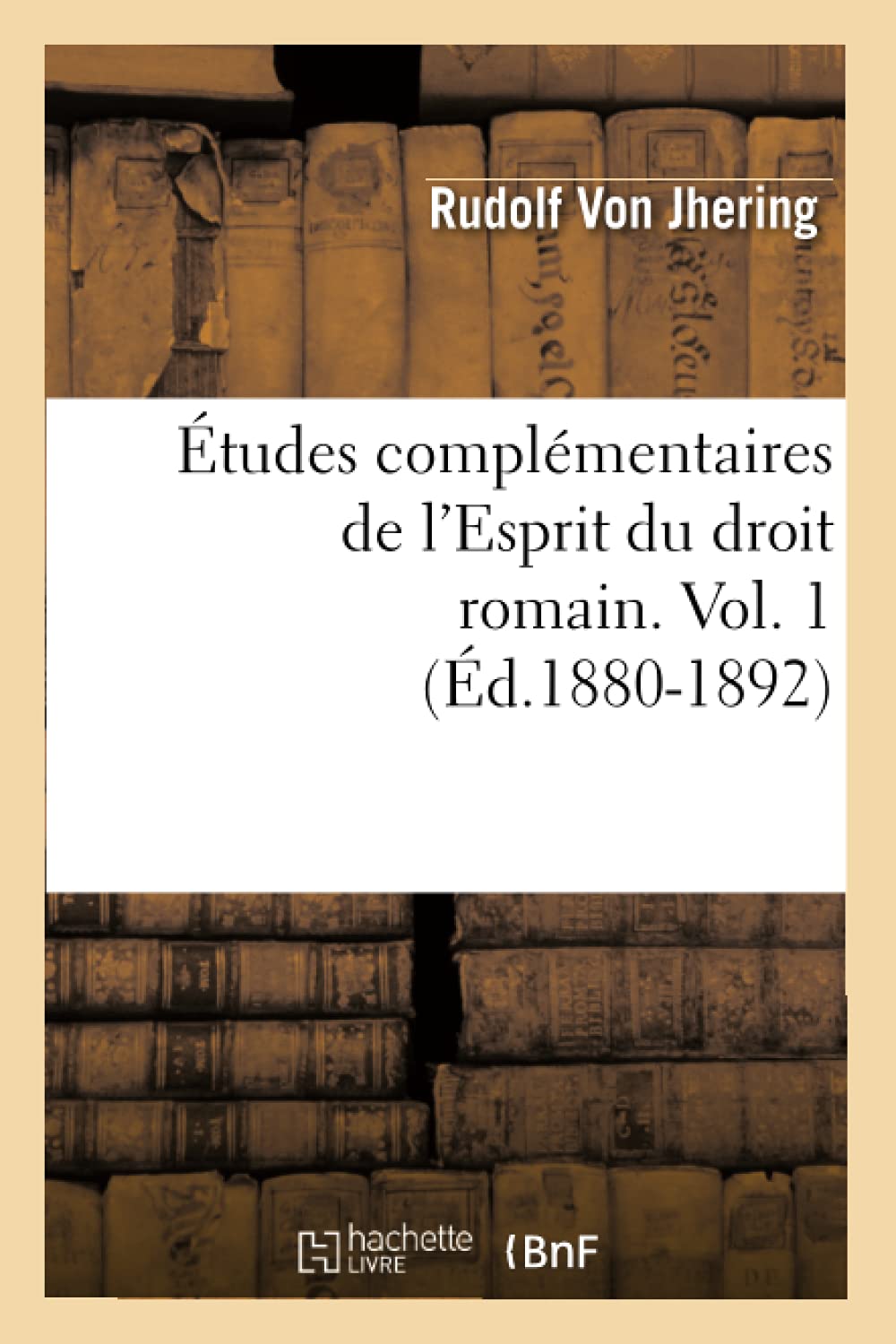 Tudes Complmentaires De L'Esprit Du Droit Romain. Vol. 1 (D.18801892) (Sciences Sociales) (French Edition),New